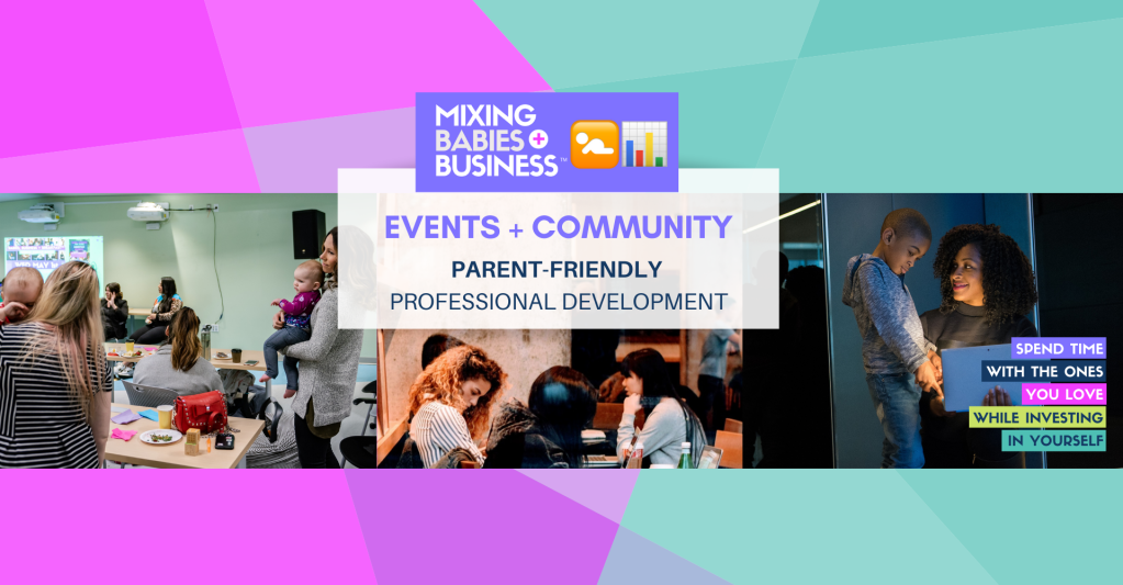 Mixing Babies And Business Events + Community